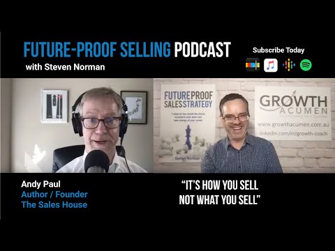 &quot;It&#039;s Not What You Sell, It&#039;s How You Sell with Andy Paul | Future Proof Selling Podcast